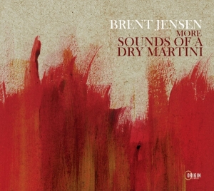 Jensen Brent - More Sounds Of A Dry Martini i gruppen CD / Jazz hos Bengans Skivbutik AB (4045186)