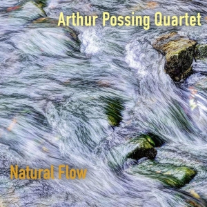 Possing Arthur -Quartet- - Natural Flow i gruppen CD / Jazz hos Bengans Skivbutik AB (4045268)