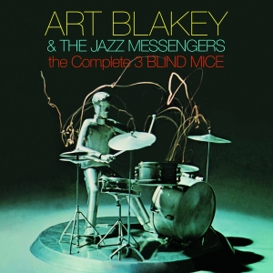 Art Blakey & Jazz Messengers - The Complete Three Blind Mice i gruppen CD / Jazz hos Bengans Skivbutik AB (4048215)