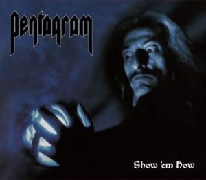 Pentagram - Show Em How (Digibook Cd) i gruppen CD / Hårdrock/ Heavy metal hos Bengans Skivbutik AB (4057135)
