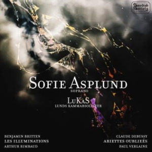 Sofie Asplund Lunds Kammarsolister - Britten: Les Illuminations - Debuss i gruppen Externt_Lager / Naxoslager hos Bengans Skivbutik AB (4058524)