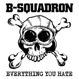 B Squadron - Everything You Hate i gruppen CD / Rock hos Bengans Skivbutik AB (4065737)