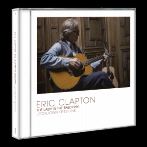 Eric Clapton - Lady In The Balcony: Lockdown Sessi i gruppen CD / Pop-Rock hos Bengans Skivbutik AB (4069353)