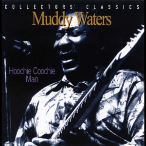 Muddy Waters - Hoochie Coochie Man i gruppen CD / Blues,Jazz hos Bengans Skivbutik AB (4070135)