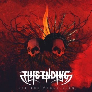 This Ending - Let The World Burn i gruppen CD / Hårdrock/ Heavy metal hos Bengans Skivbutik AB (4076518)