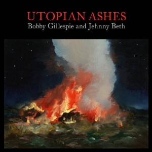 Bobby Gillespie & Jehnny Beth - Utopian Ashes i gruppen CD / Pop-Rock hos Bengans Skivbutik AB (4089255)