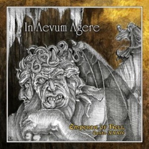 In Aevum Agere - Emperor Of Hell - Canto Xxxiv i gruppen CD / Hårdrock/ Heavy metal hos Bengans Skivbutik AB (4095954)