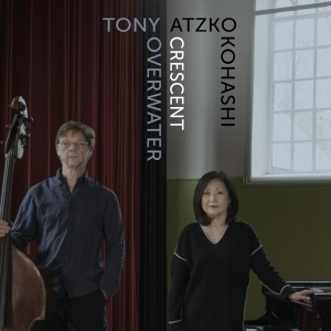 Overwater Tony / Atzko Kohashi - Crescent i gruppen CD / Jazz hos Bengans Skivbutik AB (4109237)