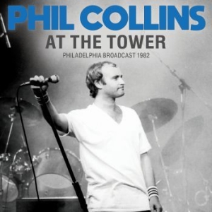 Collins Phil - At The Tower (Live Broadcast 1982) i gruppen CD / Pop hos Bengans Skivbutik AB (4125271)