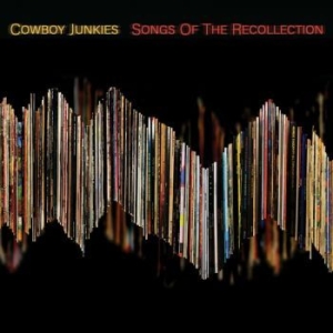 Cowboy Junkies - Songs For The Recollection i gruppen CD / Pop-Rock hos Bengans Skivbutik AB (4125686)