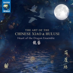 Heart Of The Dragon Ensemble - The Art Of The Chinese Xiao & Hulus i gruppen CD / World Music hos Bengans Skivbutik AB (4136288)