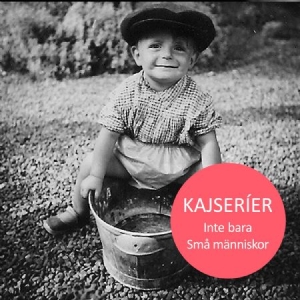 Magnusson Kaj Various Artists - Kajserier - Inte Bara Små Människor i gruppen Externt_Lager / Naxoslager hos Bengans Skivbutik AB (4145607)
