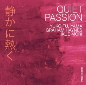 Yuko Fujiyama / Graham Haynes / Iku - Quiet Passion i gruppen Externt_Lager / Naxoslager hos Bengans Skivbutik AB (4146947)
