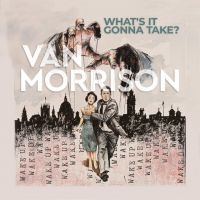 Van Morrison - What?S It Gonna Take? i gruppen CD / Jazz hos Bengans Skivbutik AB (4153117)