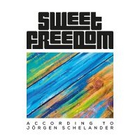 Sweet Freedom - According To Jörgen Schelander i gruppen CD / Pop-Rock hos Bengans Skivbutik AB (4156337)
