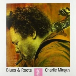 Mingus Charlie - Blues & Roots i gruppen VINYL / Jazz/Blues hos Bengans Skivbutik AB (4164605)