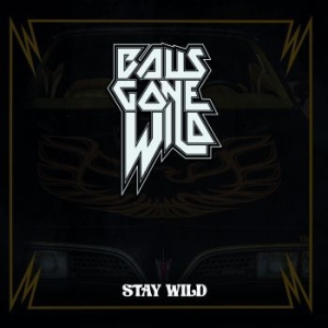 Balls Gone Wild - Stay Wild (Vinyl Lp) i gruppen VINYL / Hårdrock/ Heavy metal hos Bengans Skivbutik AB (4166010)