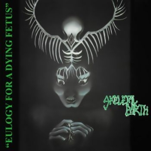 Skeletal Earth - Eulogy For A Dying Fetus i gruppen CD / Hårdrock/ Heavy metal hos Bengans Skivbutik AB (4167192)