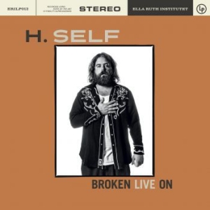 H.Self - Broken Live On i gruppen VINYL / Country,Pop-Rock,Svensk Musik hos Bengans Skivbutik AB (4168850)