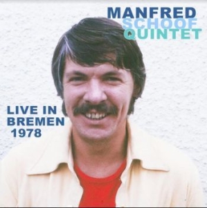 Schoof Manfred (Quintet) - Live In Bremen 1978 i gruppen CD / Jazz/Blues hos Bengans Skivbutik AB (4172808)