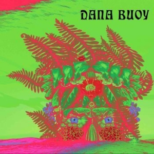 Buoy Dana - Experiments In Plant Based Music 1 i gruppen VINYL / Rock hos Bengans Skivbutik AB (4176050)