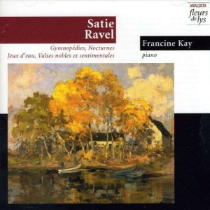 Kay Francine - Satie/Ravel: Piano Works i gruppen Externt_Lager / Naxoslager hos Bengans Skivbutik AB (4178097)