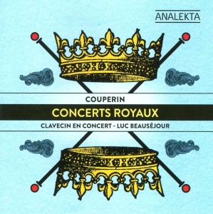 Beauséjour Luc - Couperin: Concerts Royaux i gruppen Externt_Lager / Naxoslager hos Bengans Skivbutik AB (4178160)