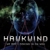 Hawkwind - We Are Looking In On You i gruppen Minishops / Hawkwind hos Bengans Skivbutik AB (4179924)
