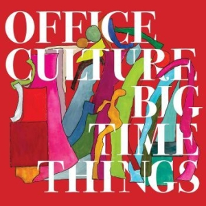 Office Culture - Big Time Things i gruppen CD / Rock hos Bengans Skivbutik AB (4182944)