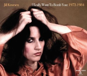 Kroesen Jill - I Really Want To Bomb You: 1972 - 1 i gruppen CD / Pop hos Bengans Skivbutik AB (4185957)