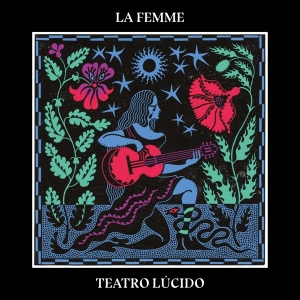 La Femme - Teatro Lucido i gruppen VINYL / Pop-Rock hos Bengans Skivbutik AB (4189911)