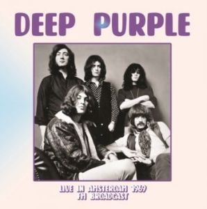 Deep Purple - Live In Amsterdam 1969 Fm Broadcast i gruppen VINYL / Hårdrock/ Heavy metal hos Bengans Skivbutik AB (4190898)