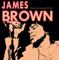 Brown James - Soul Train Sessions 1973-74 i gruppen VINYL / Pop-Rock,RnB-Soul hos Bengans Skivbutik AB (4190934)