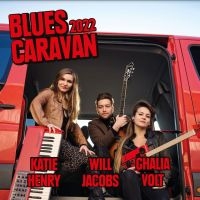 Henry Katie Jacobs Will & Volt Gha - Blues Caravan 2022 i gruppen CD / Blues,Jazz hos Bengans Skivbutik AB (4192623)