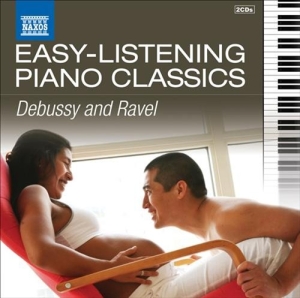 Debussy / Ravel - Easy Listening Piano Classics i gruppen Externt_Lager / Naxoslager hos Bengans Skivbutik AB (4193995)