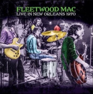 Fleetwood Mac - Live In New Orleans 1970 i gruppen CD / Rock hos Bengans Skivbutik AB (4196464)