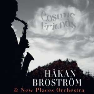 Håkan Broström & New Places Orchest - Cosmic Friends i gruppen CD / Övrigt hos Bengans Skivbutik AB (4196543)