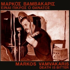 Vamvakaris Markos - Death Is Bitter i gruppen VINYL / World Music hos Bengans Skivbutik AB (4202086)