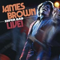 Brown James - Super Bad Live! i gruppen CD / Pop-Rock,RnB-Soul hos Bengans Skivbutik AB (4204663)