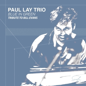 Lay Paul -Trio- - Blue In Green - Tribute To Bill Evans i gruppen CD / Jazz hos Bengans Skivbutik AB (4205937)