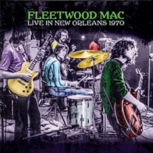 Fleetwood Mac - Live In New Orleans 1970 i gruppen VINYL / Pop-Rock hos Bengans Skivbutik AB (4217769)