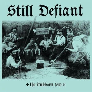 Still Defiant - Stubborn Few The (Electric Blue Vin i gruppen VINYL / Rock hos Bengans Skivbutik AB (4223727)