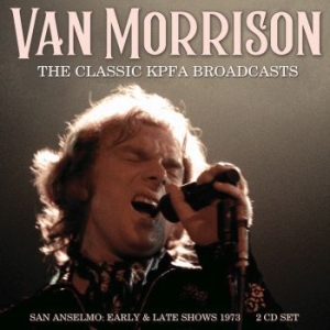 Van Morrison - Classic Kpfa Broadcasts (2 Cd) i gruppen CD / Pop-Rock hos Bengans Skivbutik AB (4224742)