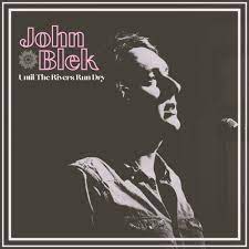 Blek John - Until The Rivers Run Dry i gruppen VINYL / Pop hos Bengans Skivbutik AB (4225138)
