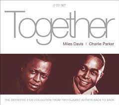 Miles Davis / Charlie Parker - Together i gruppen CD / Jazz hos Bengans Skivbutik AB (4234423)
