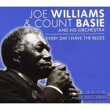 Williams Joe & Basie Count & His Orch - Every Day I Have The Blues i gruppen VI TIPSAR / CDSALE2303 hos Bengans Skivbutik AB (4237627)