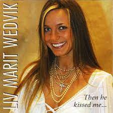 Liv Marit Wedvik - Then He Kissed Me i gruppen CD / Norsk Musik hos Bengans Skivbutik AB (4237882)