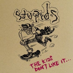 Stupids The - Kids Dont Like It The i gruppen CD / Rock hos Bengans Skivbutik AB (4240356)