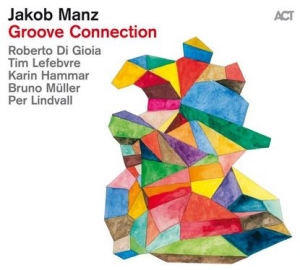 Manz Jakob  Di Gioia Roberto Ha - Groove Connection i gruppen CD / Jazz hos Bengans Skivbutik AB (4240978)