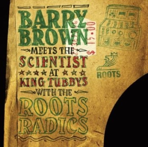 Brown Barry Meets The Scientist - At King Tubby's With The Roots Radi i gruppen VINYL / Reggae hos Bengans Skivbutik AB (4241733)